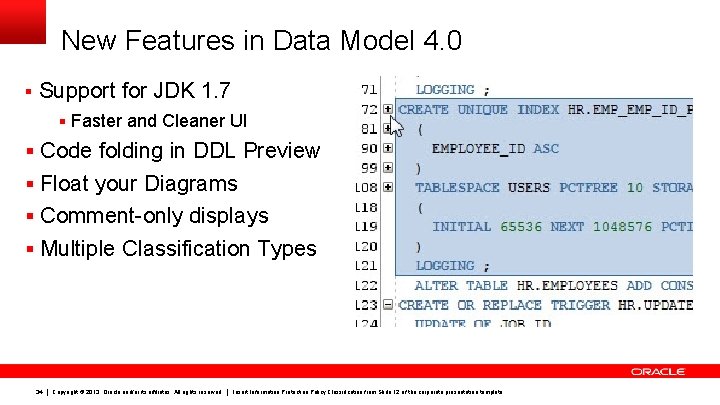 New Features in Data Model 4. 0 § Support for JDK 1. 7 §