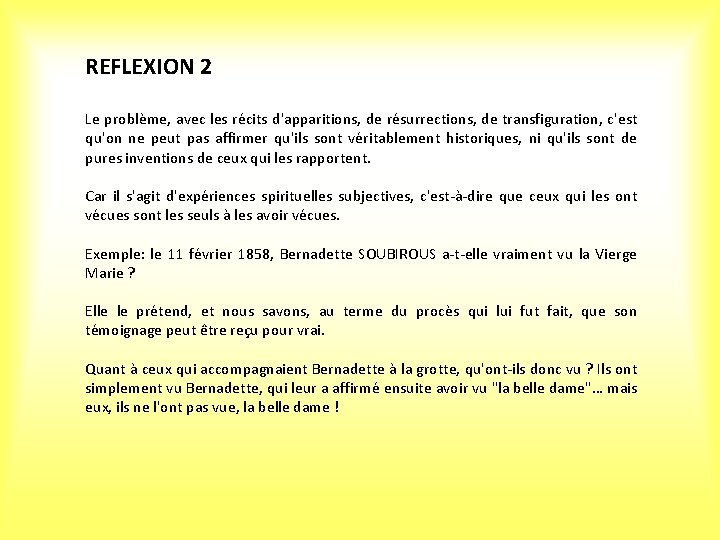 REFLEXION 2 Le problème, avec les récits d'apparitions, de résurrections, de transfiguration, c'est qu'on REFLEXION 2 Le problème, avec les récits d'apparitions, de résurrections, de transfiguration, c'est qu'on