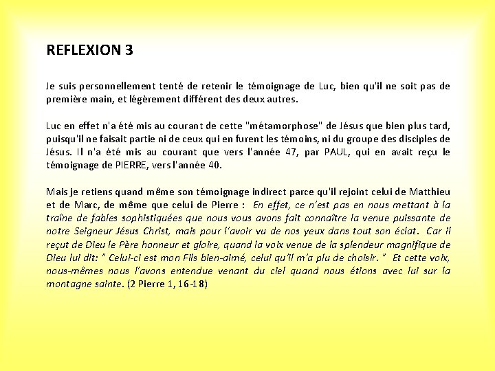 REFLEXION 3 Je suis personnellement tenté de retenir le témoignage de Luc, bien qu'il REFLEXION 3 Je suis personnellement tenté de retenir le témoignage de Luc, bien qu'il