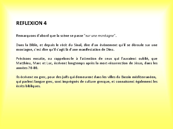 REFLEXION 4 Remarquons d'abord que la scène se passe "sur une montagne". Dans la REFLEXION 4 Remarquons d'abord que la scène se passe "sur une montagne". Dans la