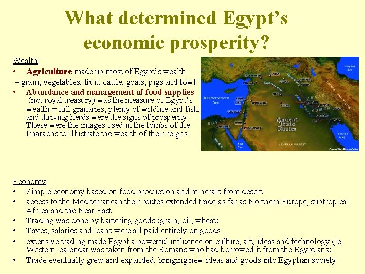 What determined Egypt’s economic prosperity? Wealth • Agriculture made up most of Egypt’s wealth