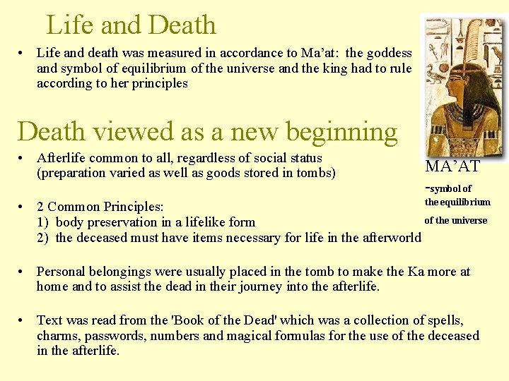 Life and Death • Life and death was measured in accordance to Ma’at: the