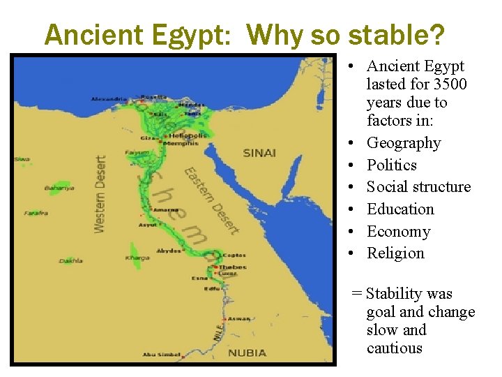 Ancient Egypt: Why so stable? • Ancient Egypt lasted for 3500 years due to