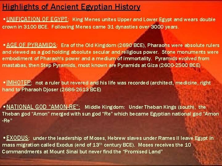 Highlights of Ancient Egyptian History • UNIFICATION OF EGYPT: King Menes unites Upper and