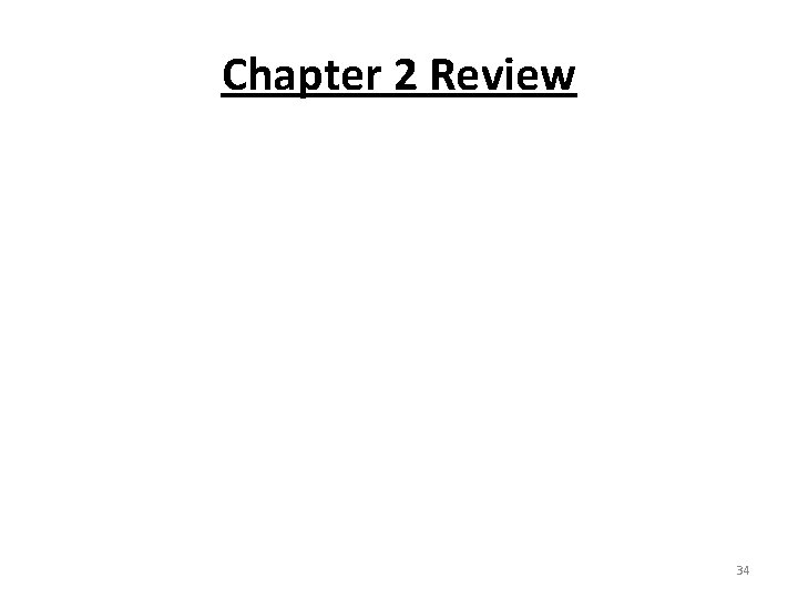 Chapter 2 Review 34 