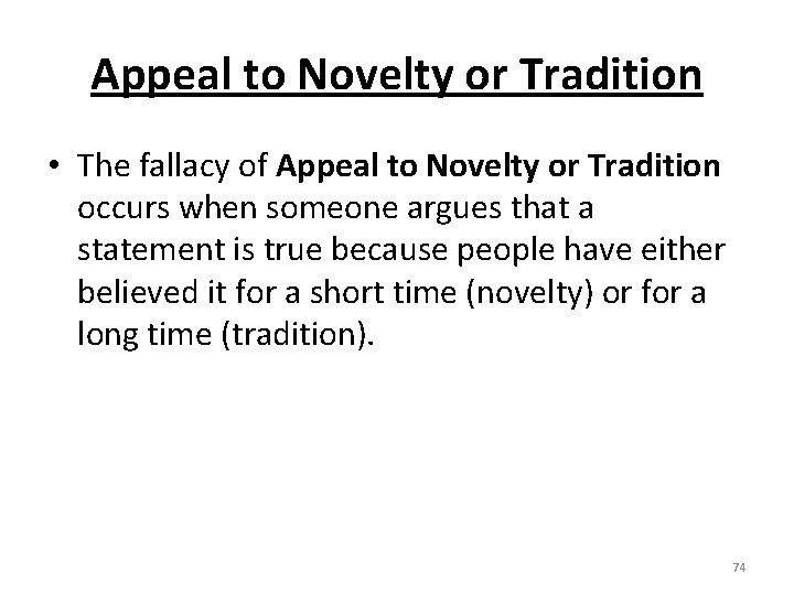 Appeal to Novelty or Tradition • The fallacy of Appeal to Novelty or Tradition