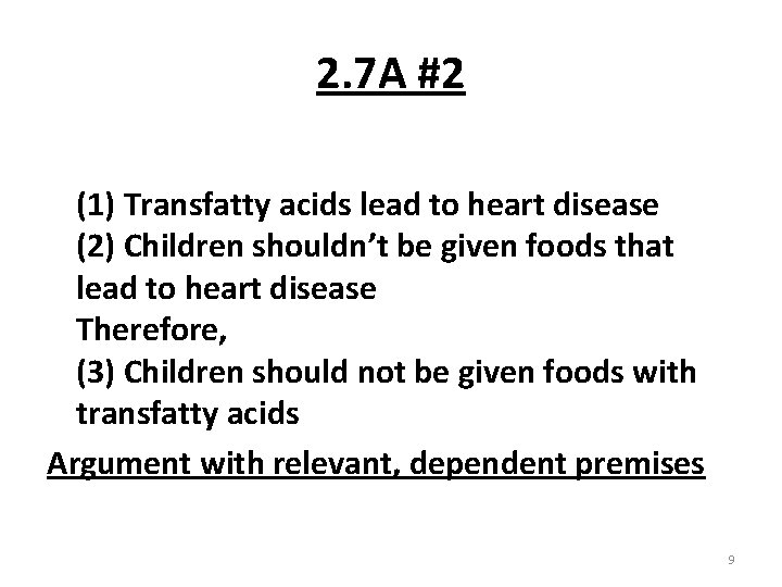 2. 7 A #2 (1) Transfatty acids lead to heart disease (2) Children shouldn’t
