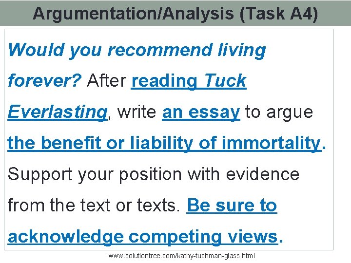 Argumentation/Analysis (Task A 4) Would you recommend living forever? After reading Tuck Everlasting, write