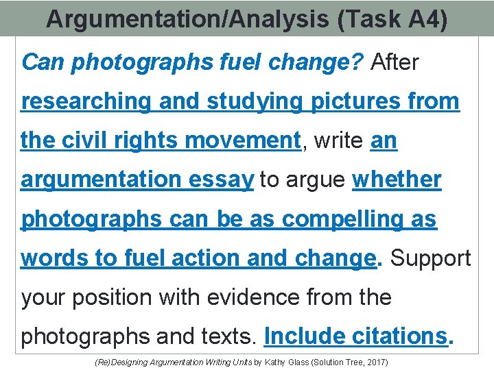 Argumentation/Analysis (Task A 4) Can photographs fuel change? After researching and studying pictures from