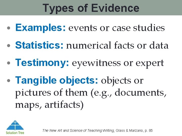 Types of Evidence • Examples: events or case studies • Statistics: numerical facts or