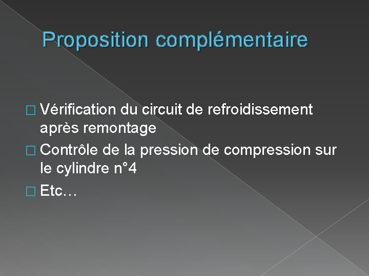Proposition complémentaire � Vérification du circuit de refroidissement après remontage � Contrôle de la Proposition complémentaire � Vérification du circuit de refroidissement après remontage � Contrôle de la