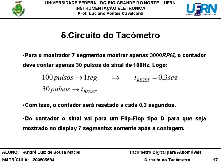UNIVERSIDADE FEDERAL DO RIO GRANDE DO NORTE – UFRN INSTRUMENTAÇÃO ELETRÔNICA Prof: Luciano Fontes