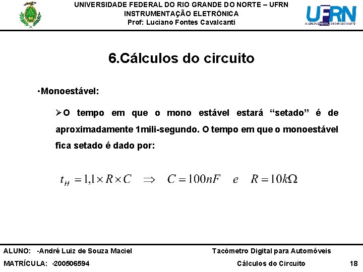 UNIVERSIDADE FEDERAL DO RIO GRANDE DO NORTE – UFRN INSTRUMENTAÇÃO ELETRÔNICA Prof: Luciano Fontes
