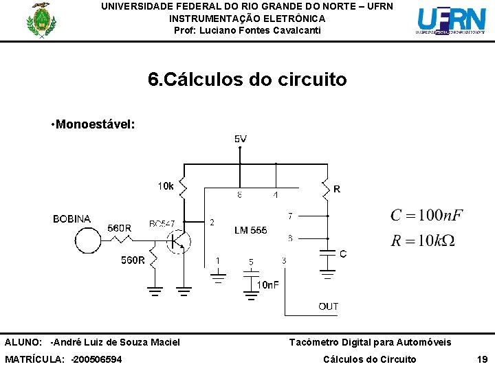 UNIVERSIDADE FEDERAL DO RIO GRANDE DO NORTE – UFRN INSTRUMENTAÇÃO ELETRÔNICA Prof: Luciano Fontes
