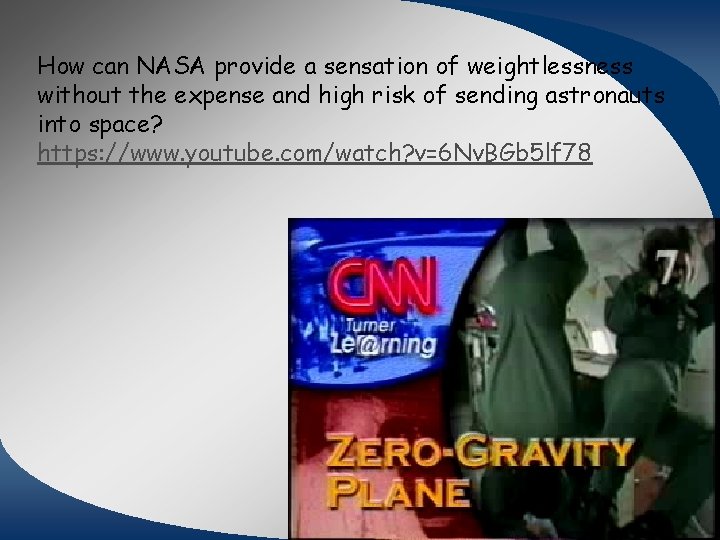 How can NASA provide a sensation of weightlessness without the expense and high risk