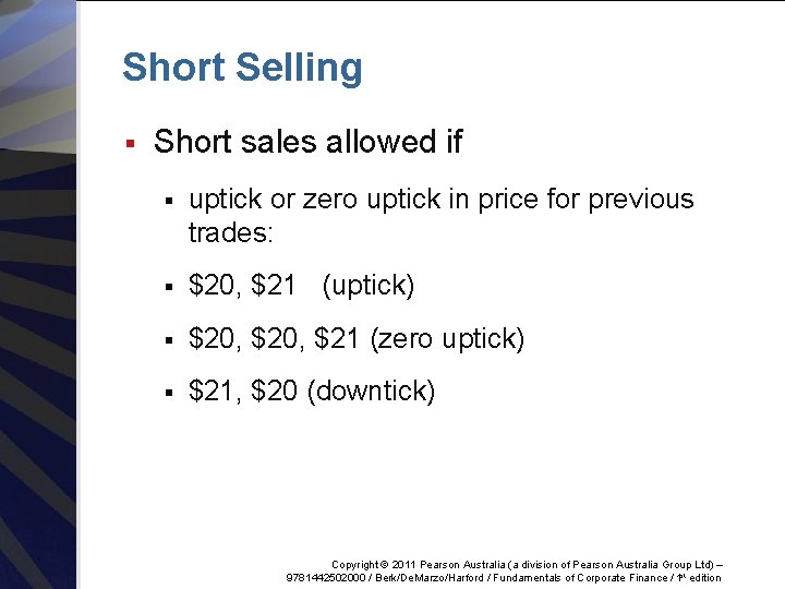 Short Selling § Short sales allowed if § uptick or zero uptick in price