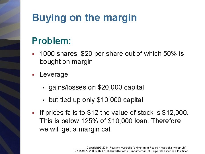 Buying on the margin Problem: § 1000 shares, $20 per share out of which