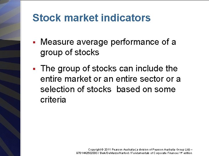 Stock market indicators § Measure average performance of a group of stocks § The