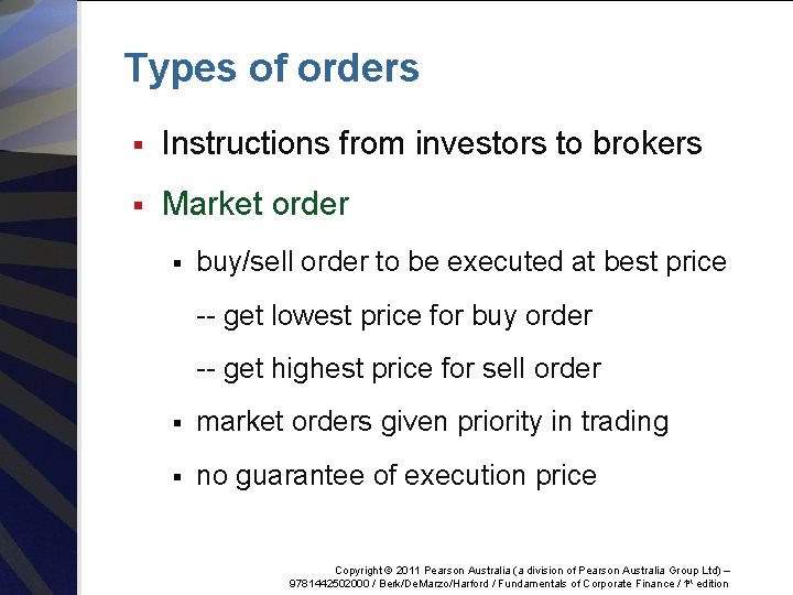 Types of orders § Instructions from investors to brokers § Market order § buy/sell