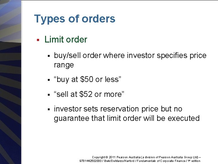 Types of orders § Limit order § buy/sell order where investor specifies price range