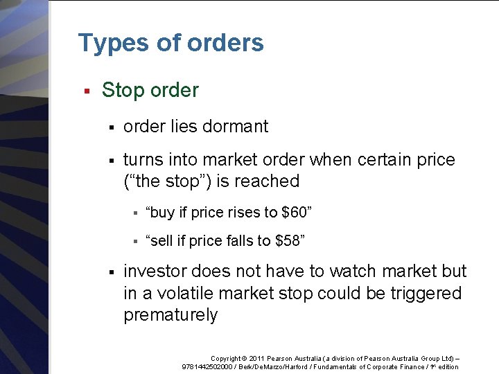 Types of orders § Stop order § order lies dormant § turns into market