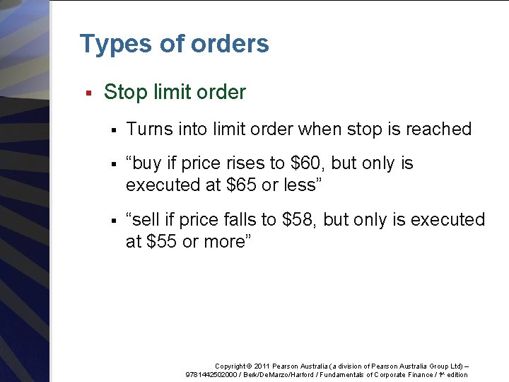 Types of orders § Stop limit order § Turns into limit order when stop