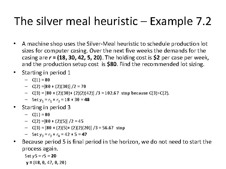 The silver meal heuristic – Example 7. 2 • A machine shop uses the The silver meal heuristic – Example 7. 2 • A machine shop uses the