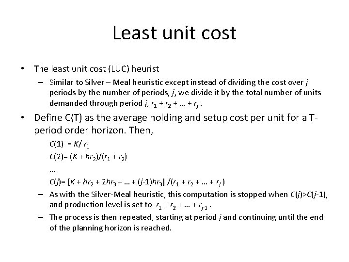 Least unit cost • The least unit cost (LUC) heurist – Similar to Silver Least unit cost • The least unit cost (LUC) heurist – Similar to Silver