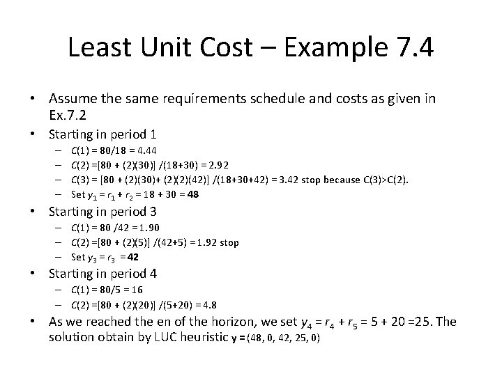 Least Unit Cost – Example 7. 4 • Assume the same requirements schedule and Least Unit Cost – Example 7. 4 • Assume the same requirements schedule and
