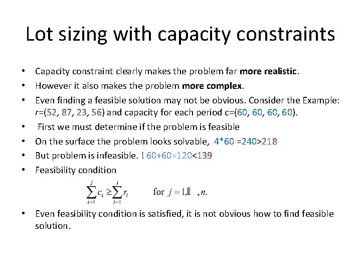 Lot sizing with capacity constraints • Capacity constraint clearly makes the problem far more Lot sizing with capacity constraints • Capacity constraint clearly makes the problem far more