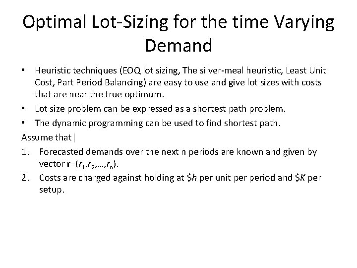 Lot Study Example Alternative lot sizing schemes Anadolu University Industrial Engineering