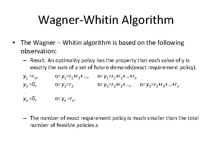 Wagner-Whitin Algorithm • The Wagner – Whitin algorithm is based on the following observation: Wagner-Whitin Algorithm • The Wagner – Whitin algorithm is based on the following observation: