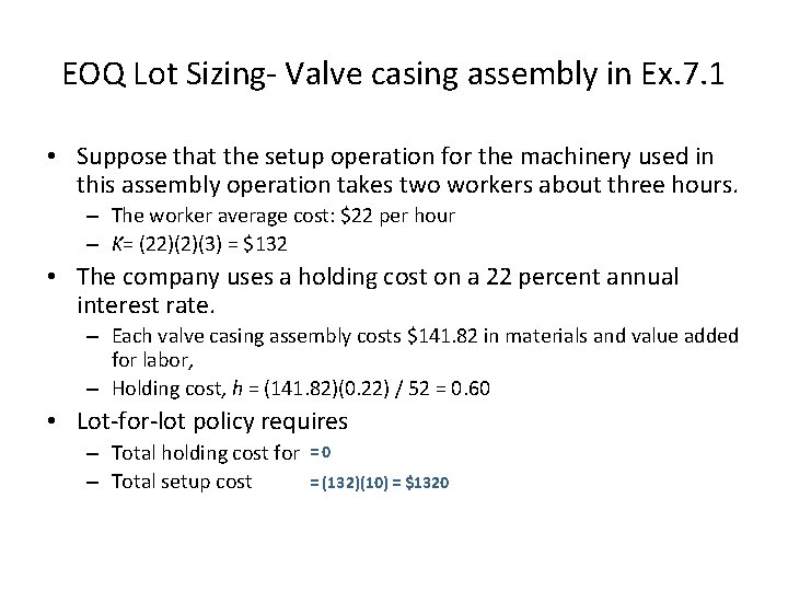 EOQ Lot Sizing- Valve casing assembly in Ex. 7. 1 • Suppose that the EOQ Lot Sizing- Valve casing assembly in Ex. 7. 1 • Suppose that the