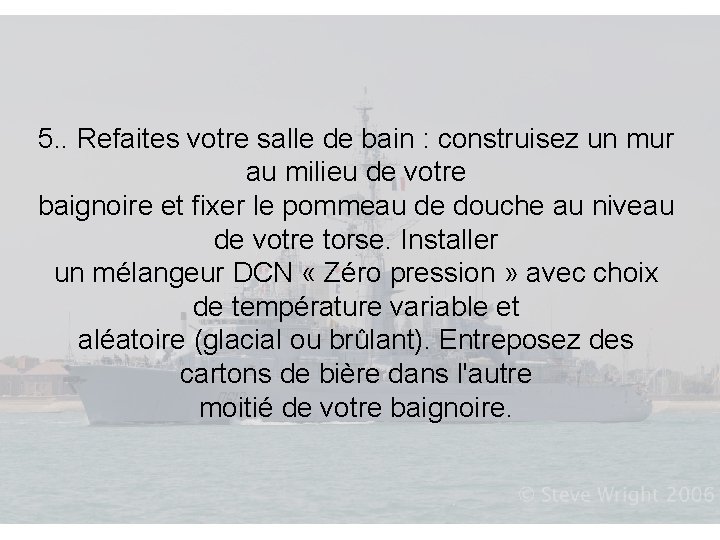 5. . Refaites votre salle de bain : construisez un mur au milieu de