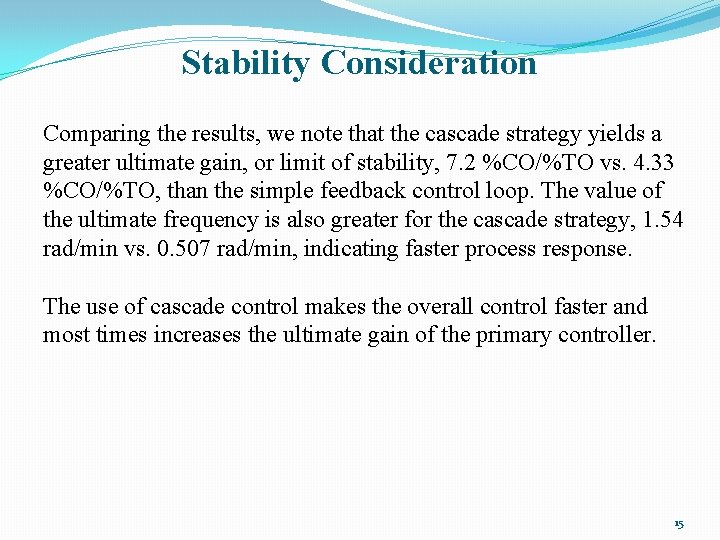Stability Consideration Comparing the results, we note that the cascade strategy yields a greater Stability Consideration Comparing the results, we note that the cascade strategy yields a greater