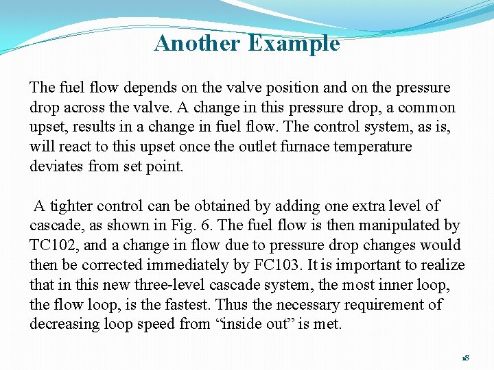 Another Example The fuel flow depends on the valve position and on the pressure Another Example The fuel flow depends on the valve position and on the pressure
