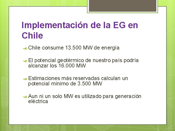 Implementación de la EG en Chile consume 13. 500 MW de energía El potencial