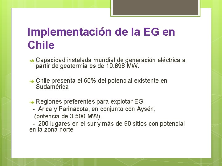 Implementación de la EG en Chile Capacidad instalada mundial de generación eléctrica a partir