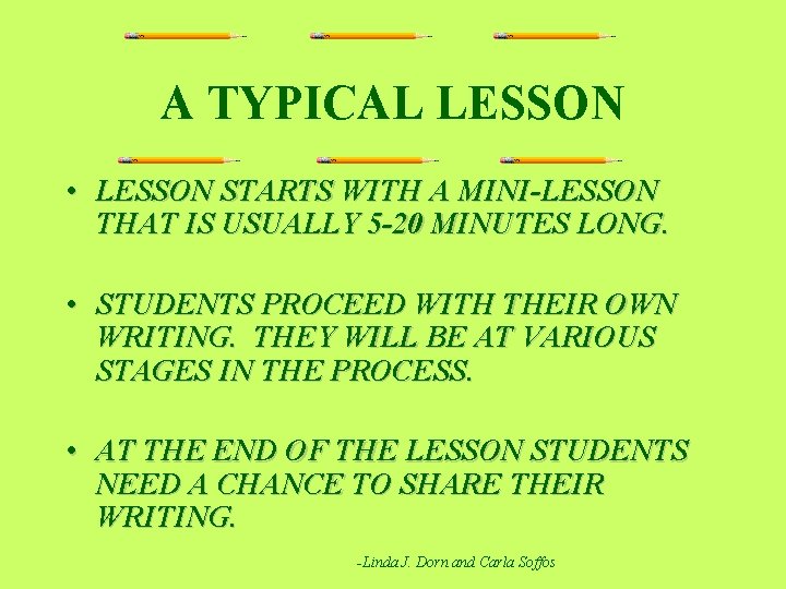 A TYPICAL LESSON • LESSON STARTS WITH A MINI-LESSON THAT IS USUALLY 5 -20