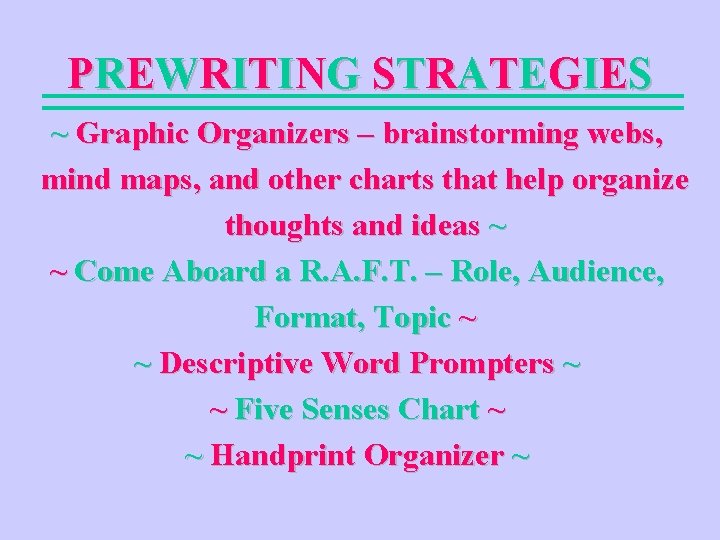 PREWRITING STRATEGIES ~ Graphic Organizers – brainstorming webs, mind maps, and other charts that