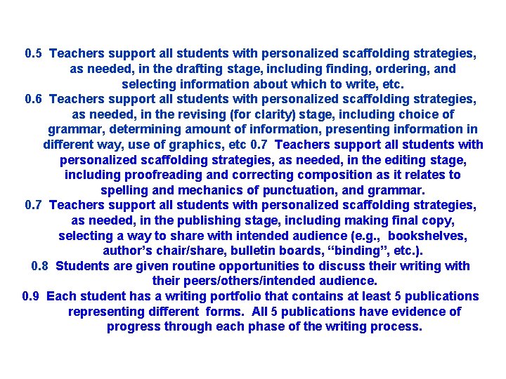 0. 5 Teachers support all students with personalized scaffolding strategies, as needed, in the