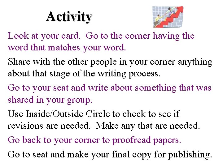 Activity Look at your card. Go to the corner having the word that matches