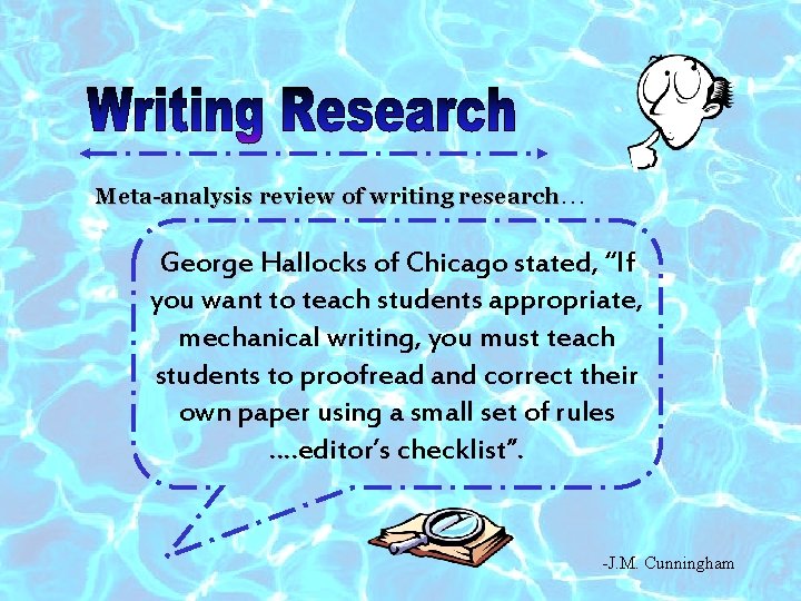 Meta-analysis review of writing research… George Hallocks of Chicago stated, “If you want to