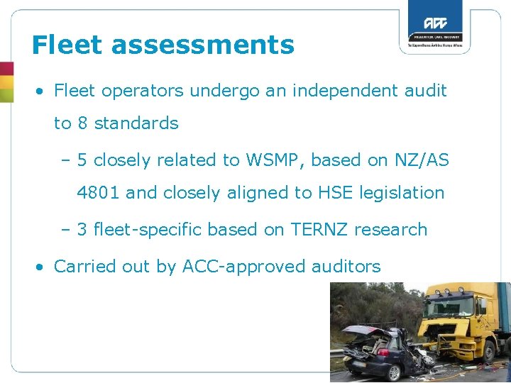 Fleet assessments • Fleet operators undergo an independent audit to 8 standards – 5