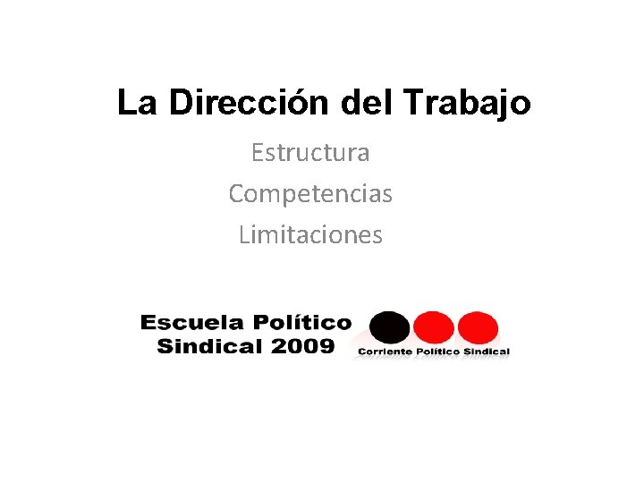 La Dirección del Trabajo Estructura Competencias Limitaciones 