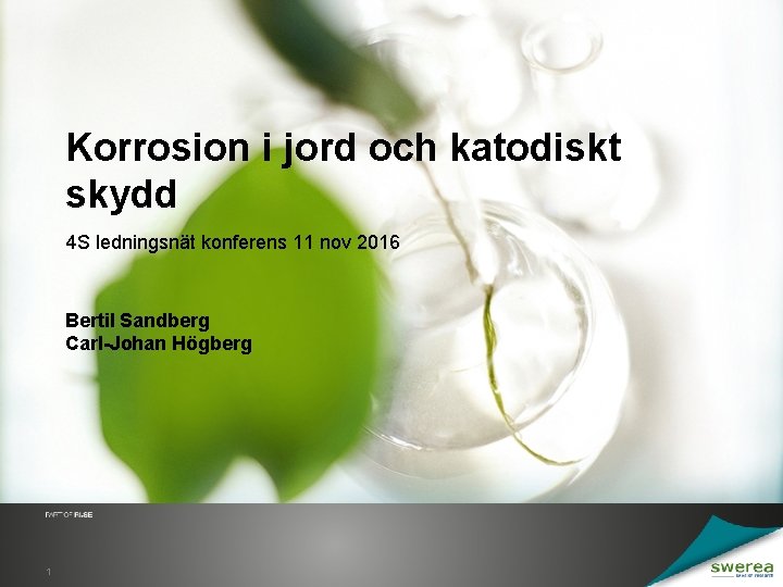 Korrosion i jord och katodiskt skydd 4 S ledningsnät konferens 11 nov 2016 Bertil