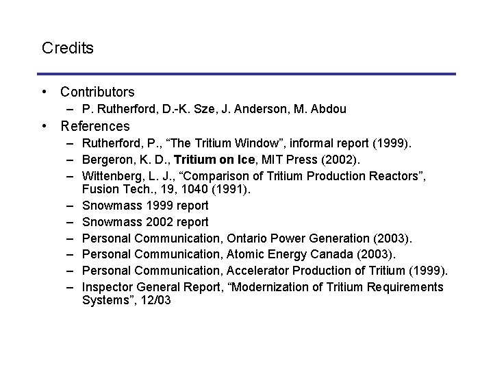 Credits • Contributors – P. Rutherford, D. -K. Sze, J. Anderson, M. Abdou •