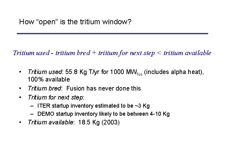 How “open” is the tritium window? Tritium used - tritium bred + tritium for