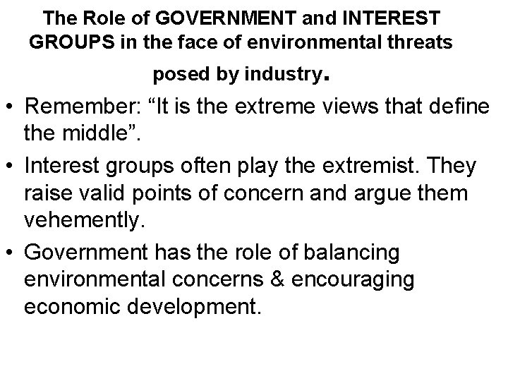 The Role of GOVERNMENT and INTEREST GROUPS in the face of environmental threats posed