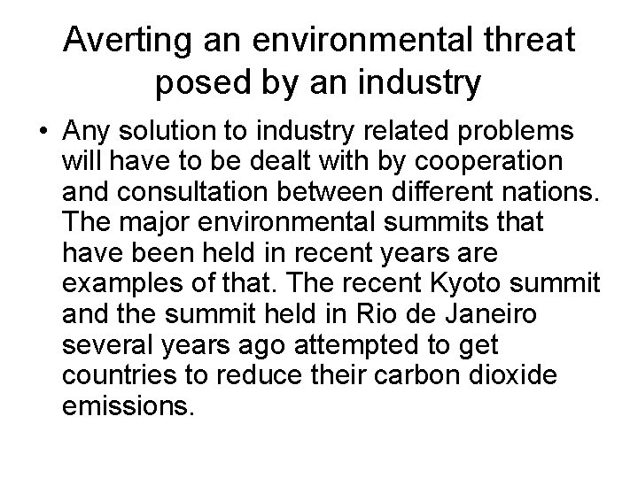 Averting an environmental threat posed by an industry • Any solution to industry related